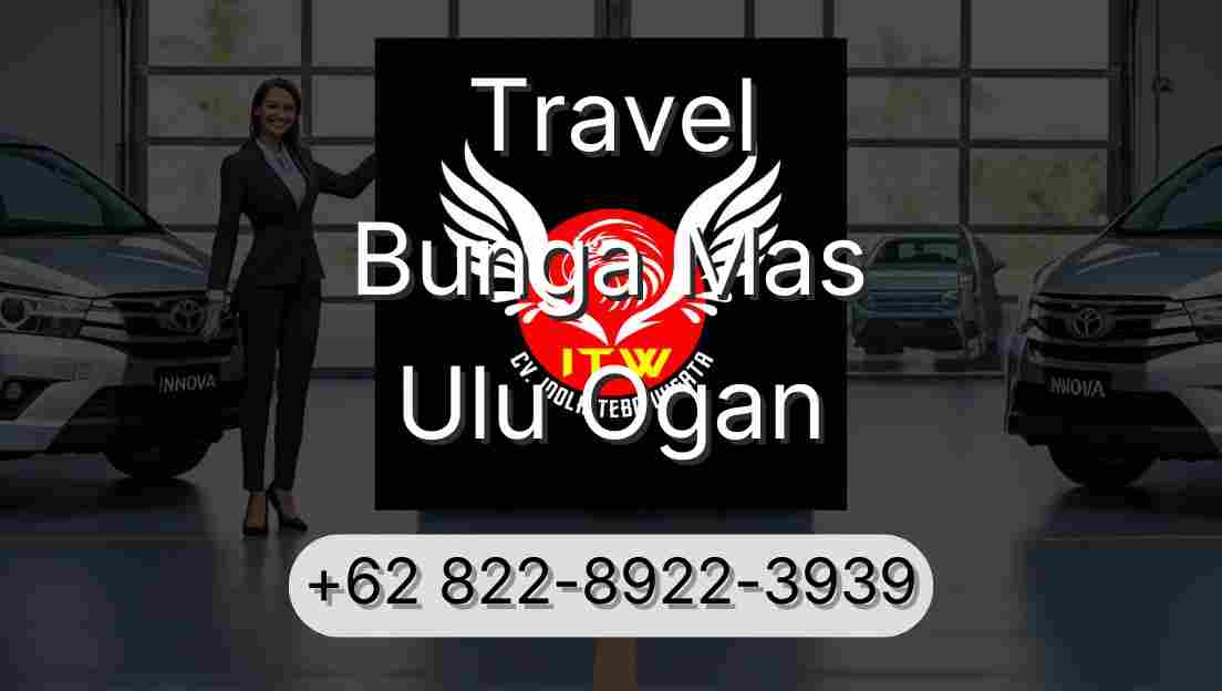 Travel Bunga Mas Ulu Ogan