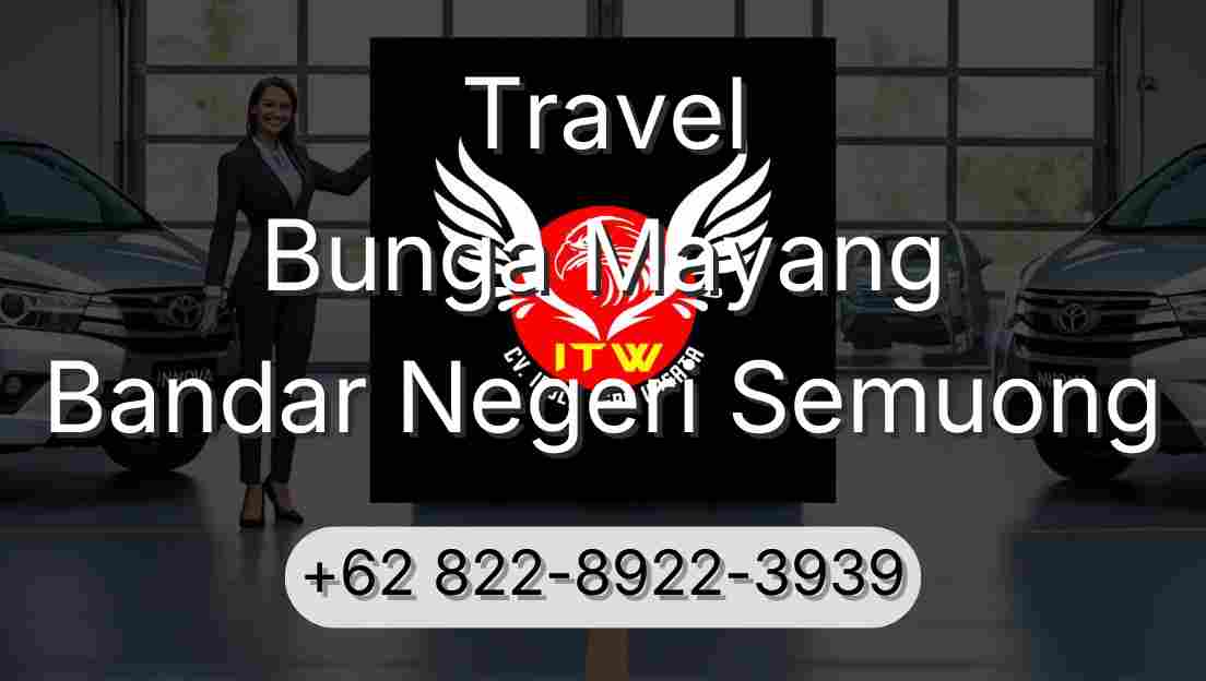 Travel Bunga Mayang Bandar Negeri Semuong