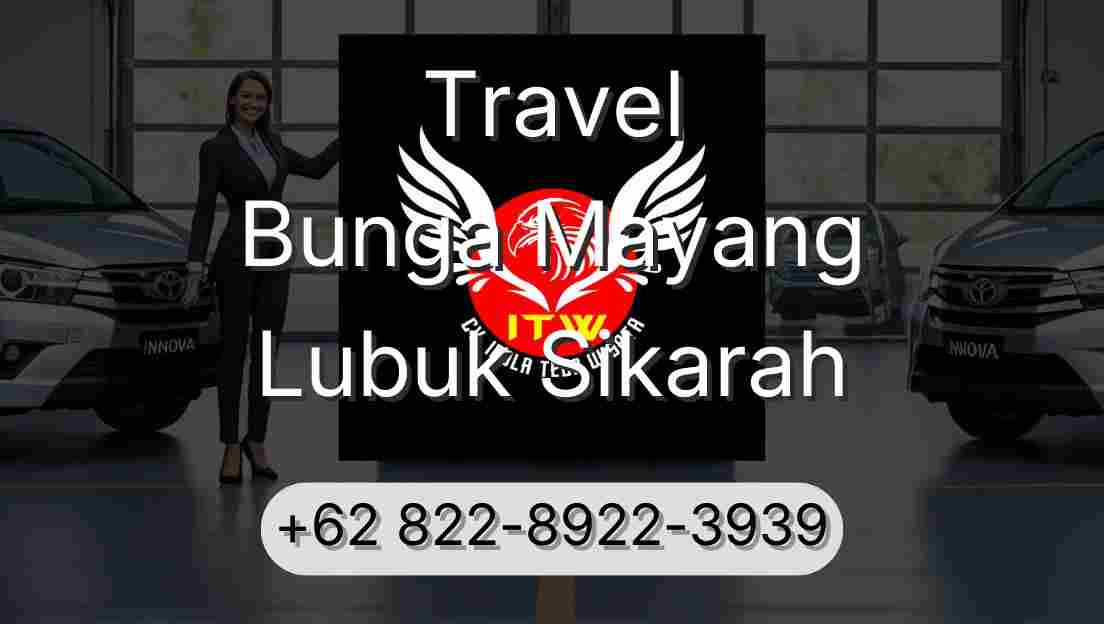 Travel Bunga Mayang Lubuk Sikarah