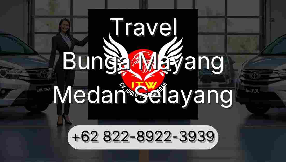Travel Bunga Mayang Medan Selayang