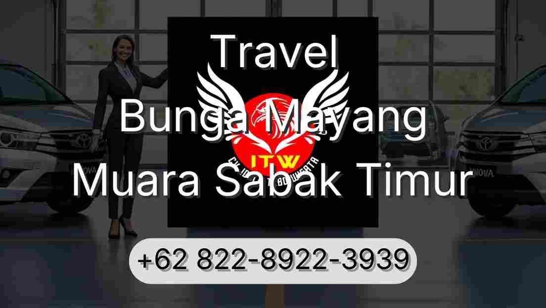 Travel Bunga Mayang Muara Sabak Timur