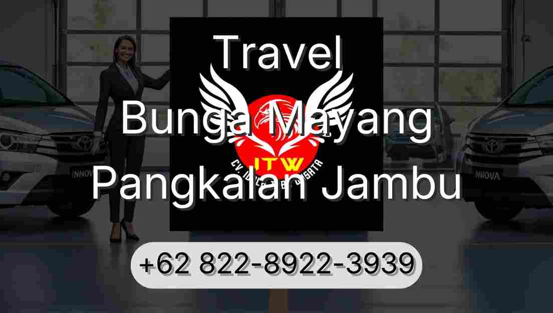 Travel Bunga Mayang Pangkalan Jambu
