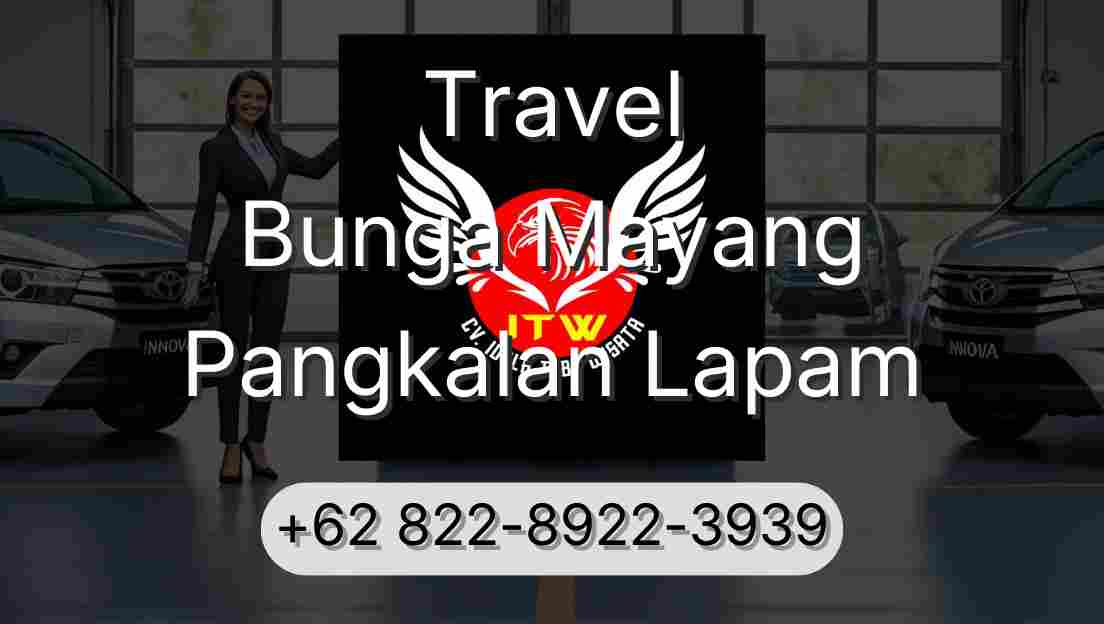 Travel Bunga Mayang Pangkalan Lapam
