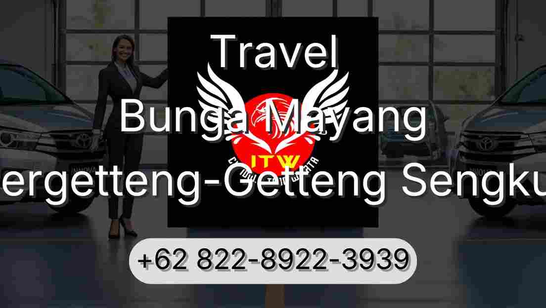 Travel Bunga Mayang Pergetteng-Getteng Sengkut