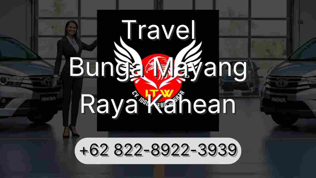 Travel Bunga Mayang Raya Kahean