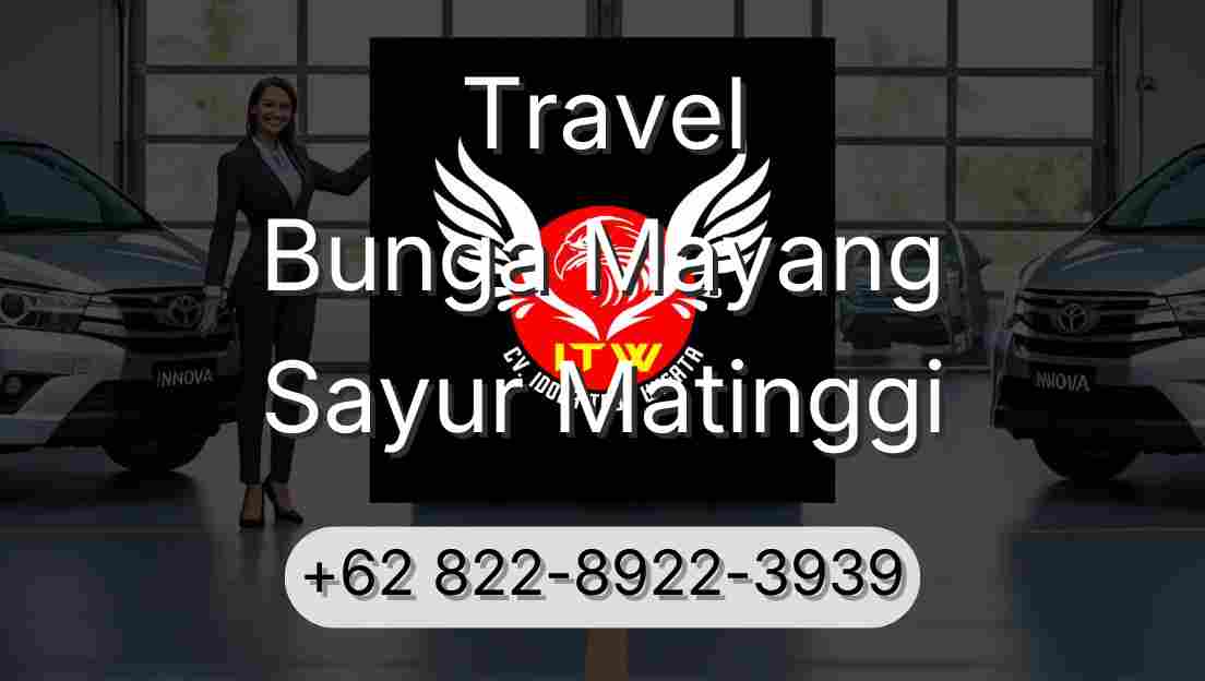 Travel Bunga Mayang Sayur Matinggi