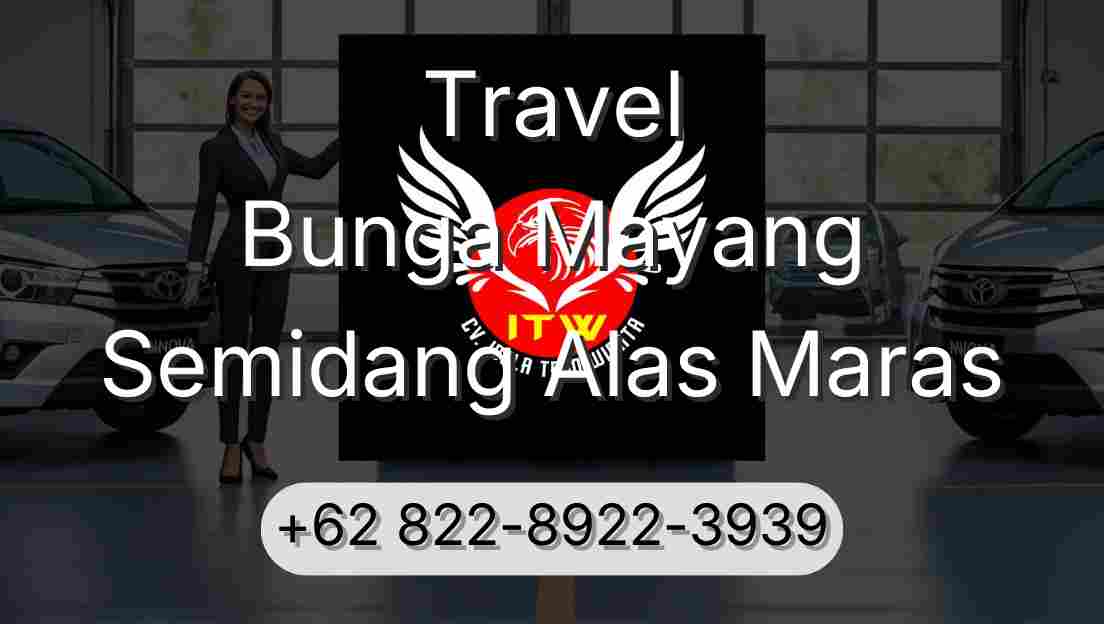 Travel Bunga Mayang Semidang Alas Maras