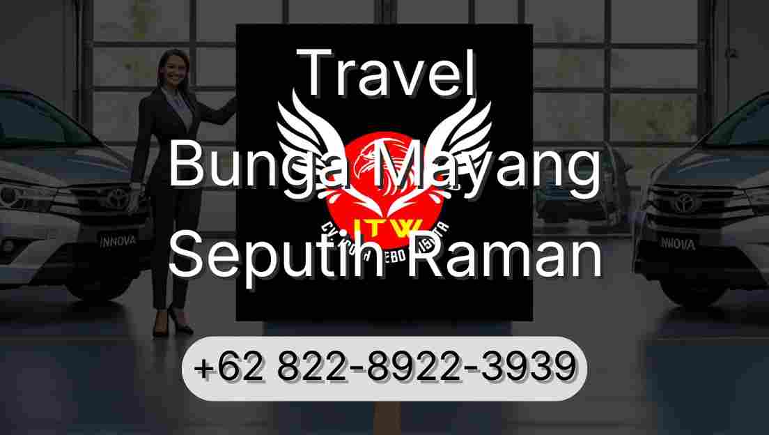 Travel Bunga Mayang Seputih Raman