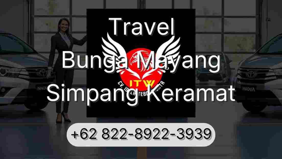 Travel Bunga Mayang Simpang Keramat