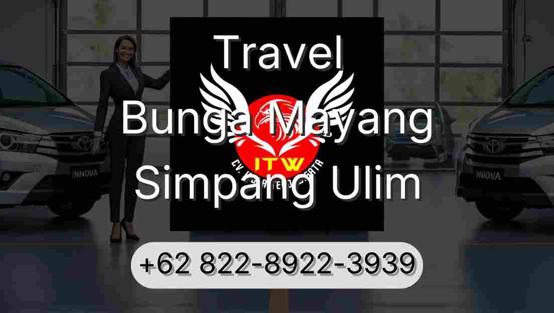 Travel Bunga Mayang Simpang Ulim