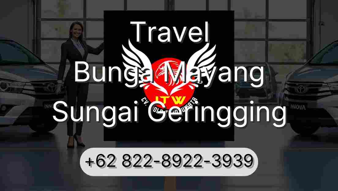 Travel Bunga Mayang Sungai Geringging