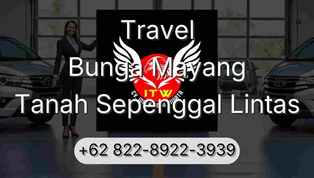 Travel Bunga Mayang Tanah Sepenggal Lintas