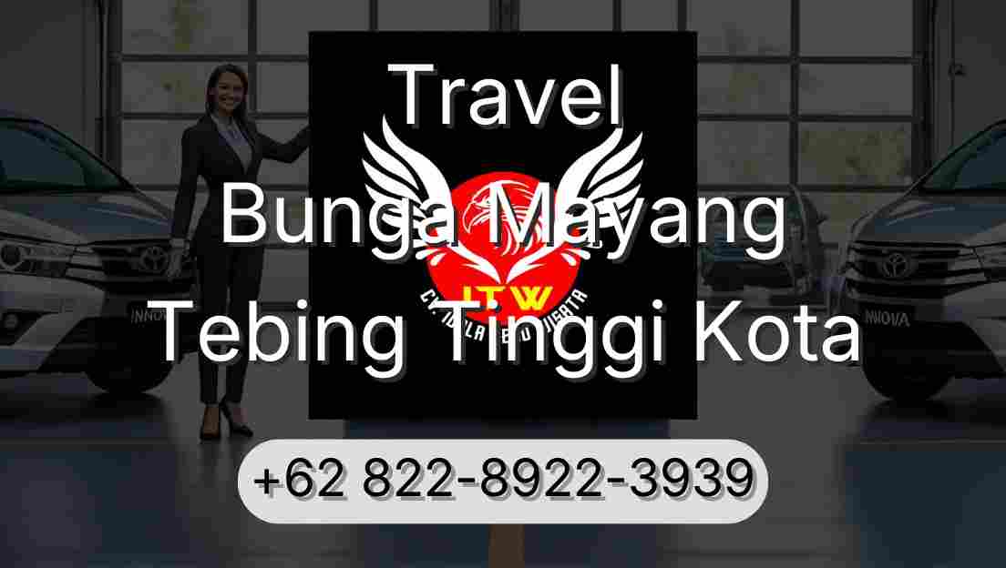 Travel Bunga Mayang Tebing Tinggi Kota