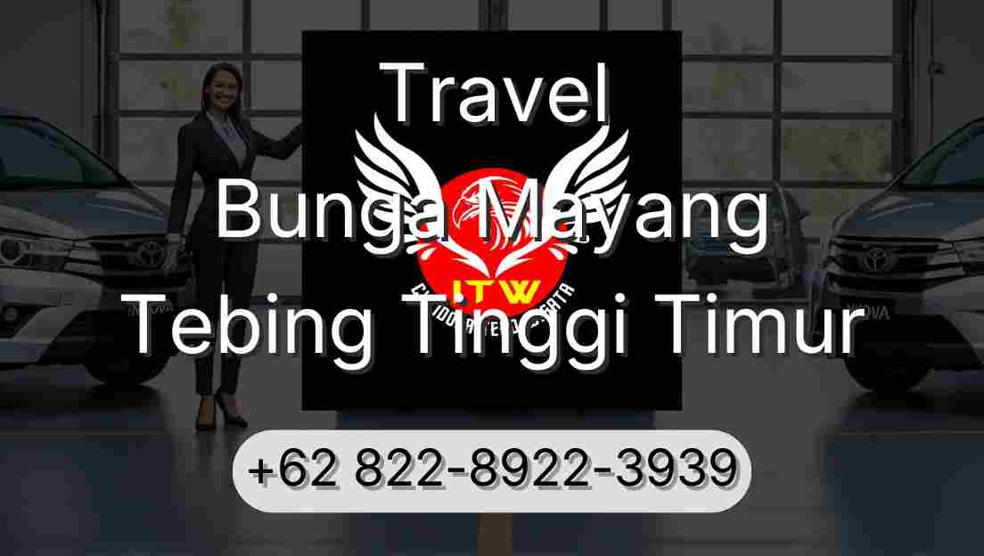 Travel Bunga Mayang Tebing Tinggi Timur
