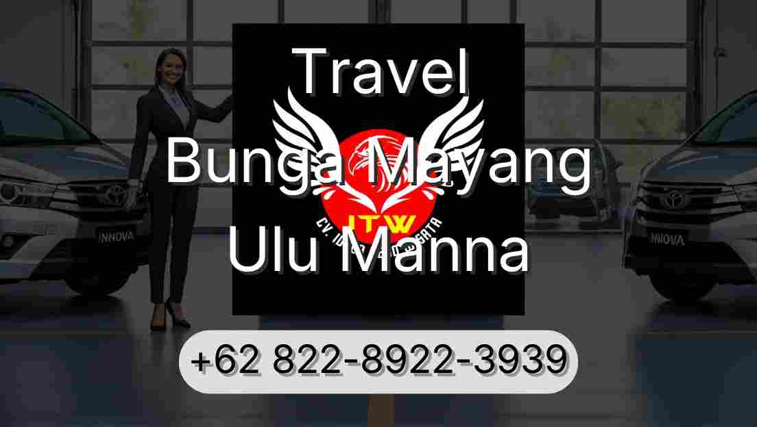 Travel Bunga Mayang Ulu Manna
