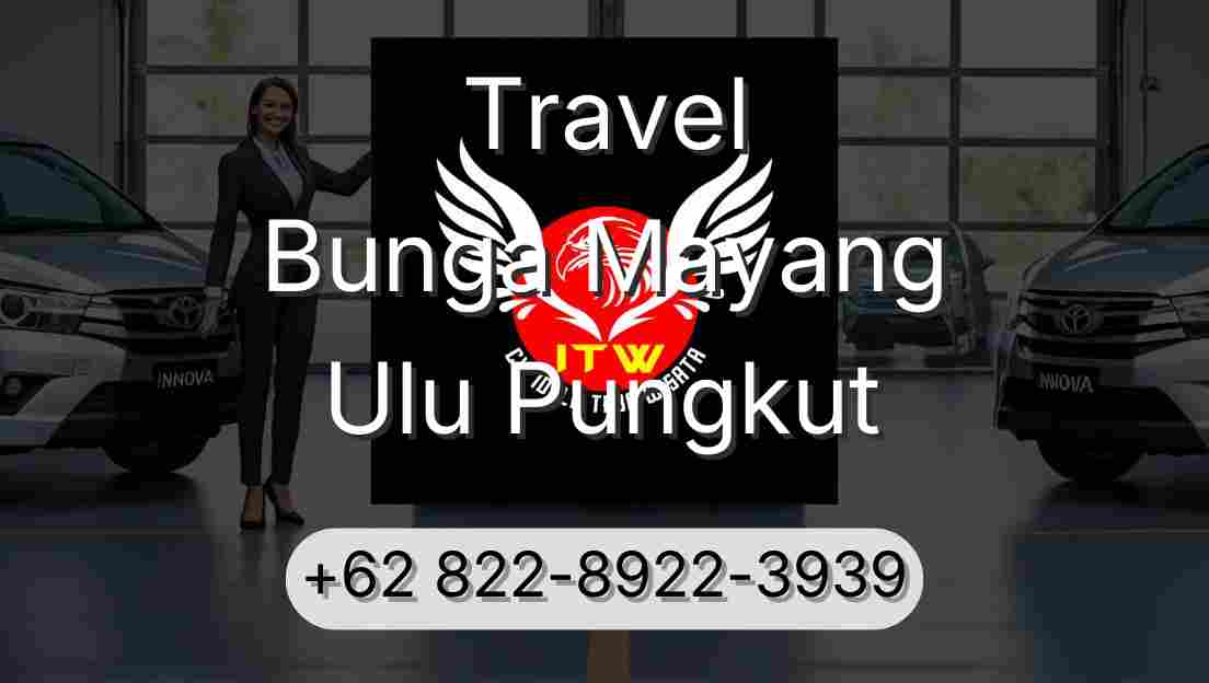 Travel Bunga Mayang Ulu Pungkut