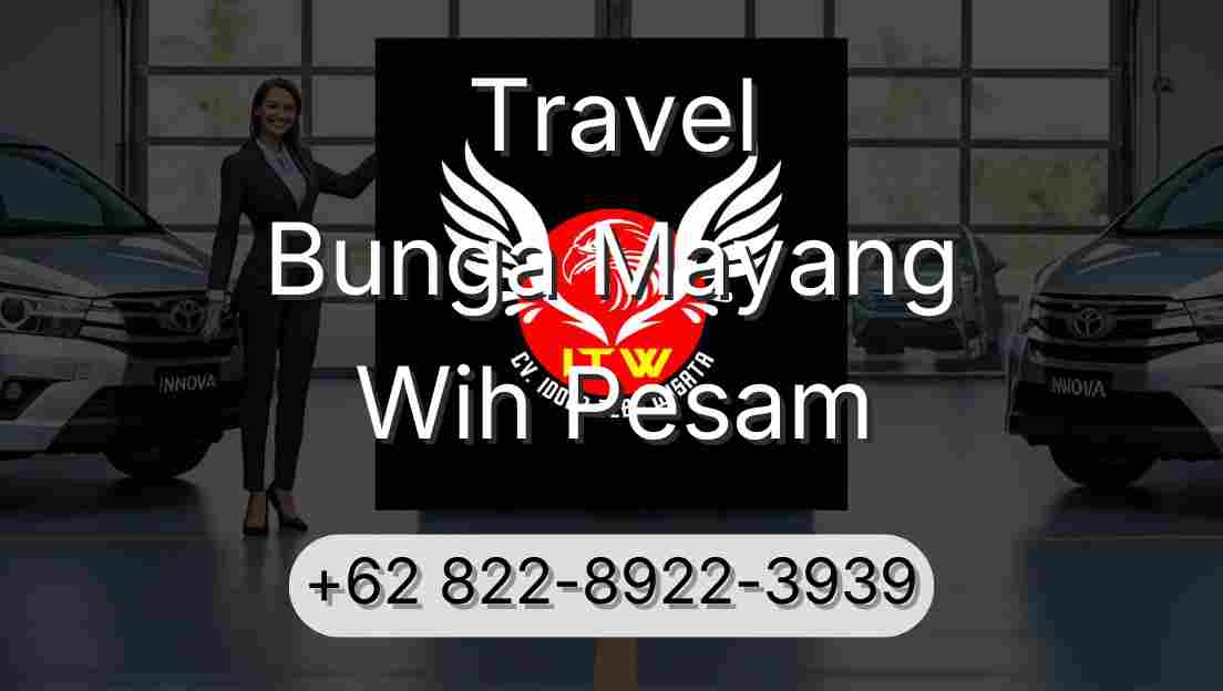 Travel Bunga Mayang Wih Pesam
