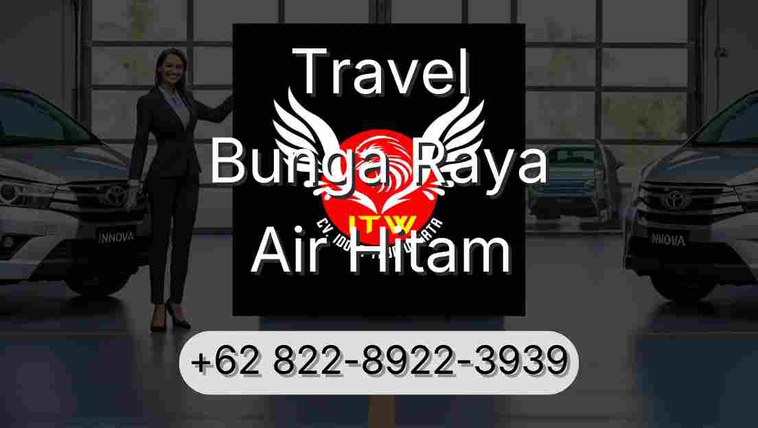 Travel Bunga Raya Air Hitam