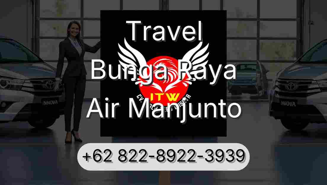 Travel Bunga Raya Air Manjunto