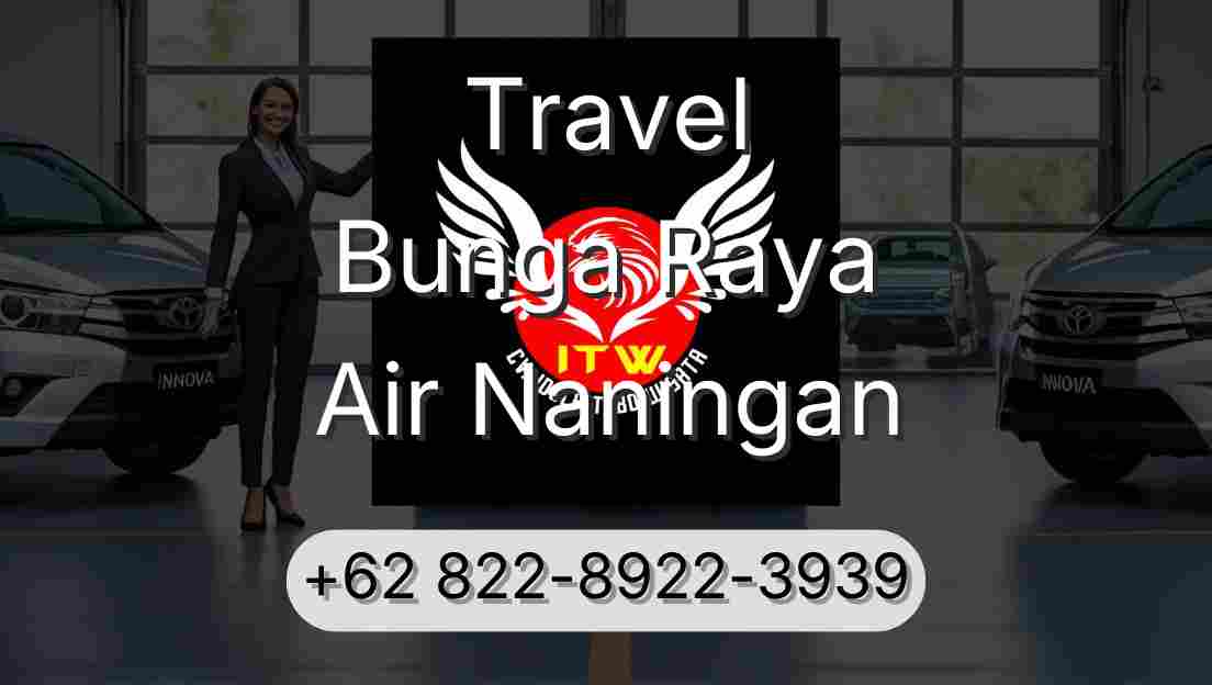 Travel Bunga Raya Air Naningan