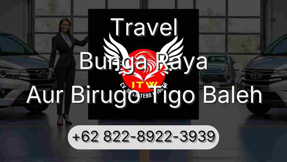 Travel Bunga Raya Aur Birugo Tigo Baleh