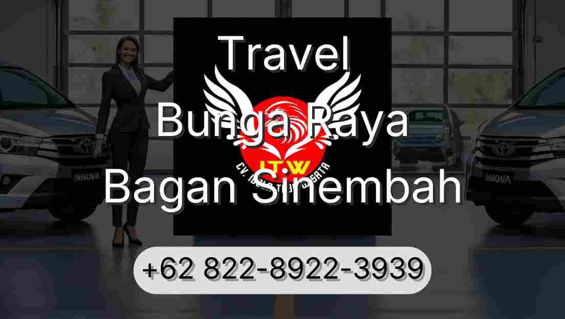 Travel Bunga Raya Bagan Sinembah