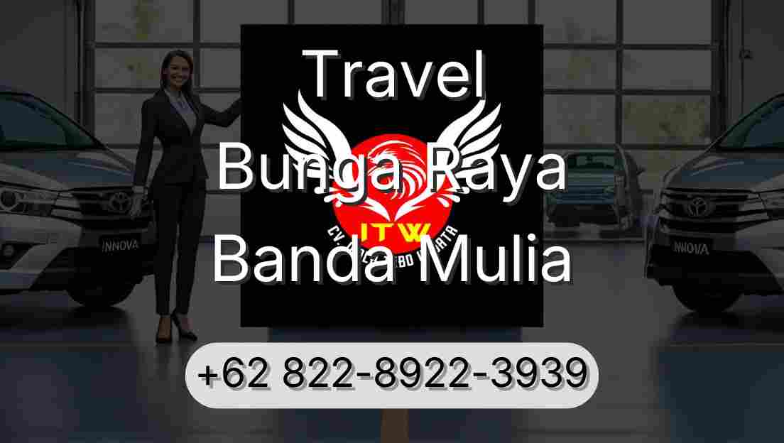 Travel Bunga Raya Banda Mulia
