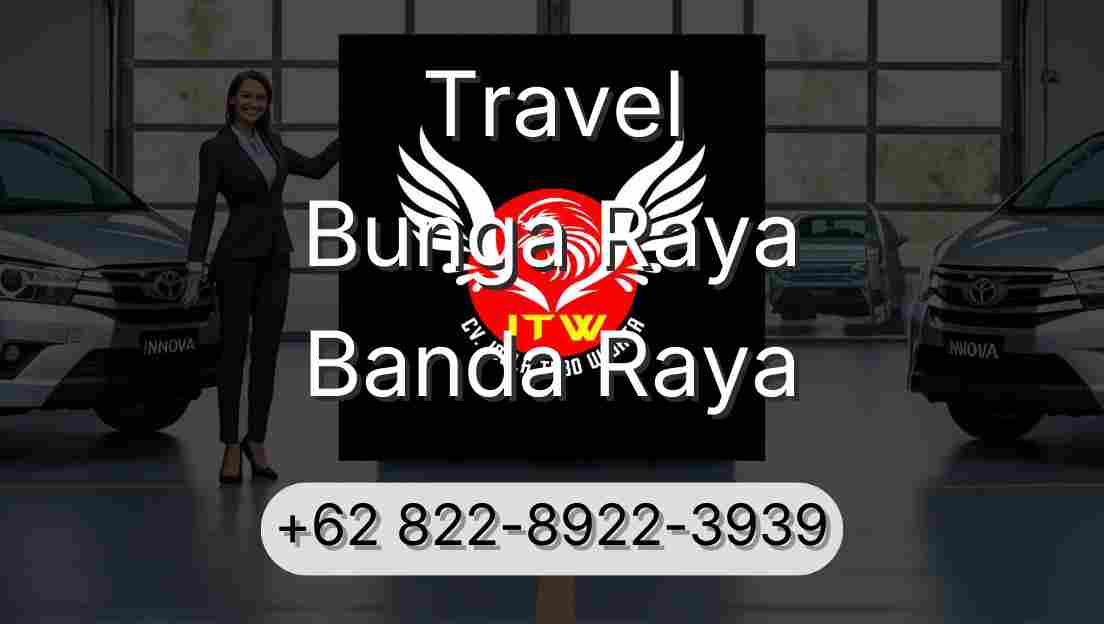 Travel Bunga Raya Banda Raya