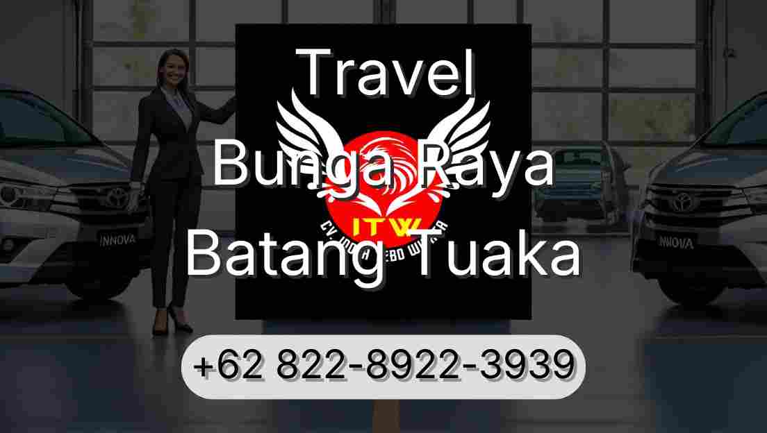 Travel Bunga Raya Batang Tuaka
