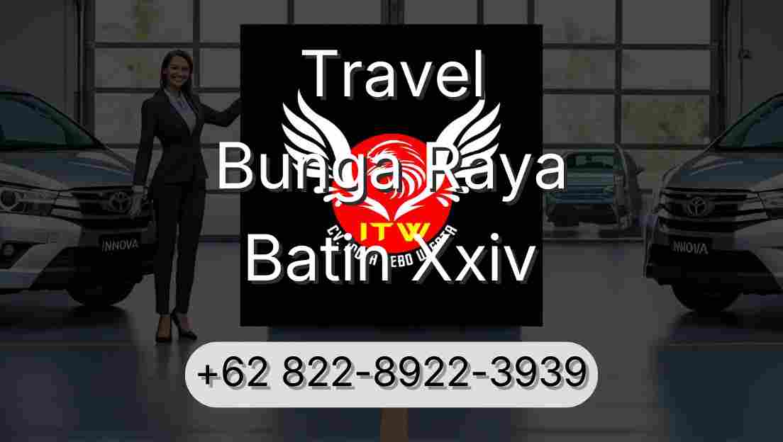 Travel Bunga Raya Batin Xxiv