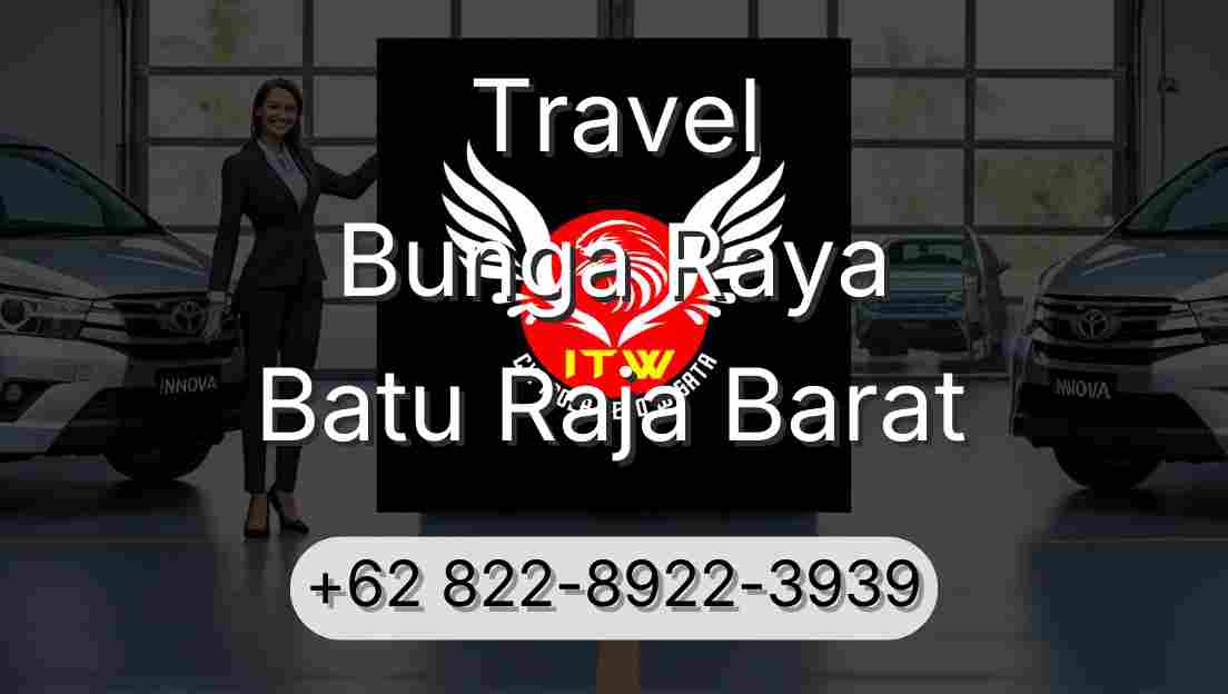 Travel Bunga Raya Batu Raja Barat
