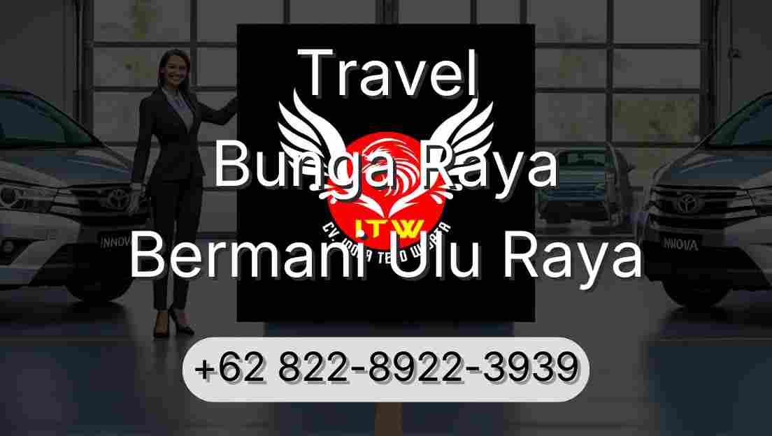 Travel Bunga Raya Bermani Ulu Raya