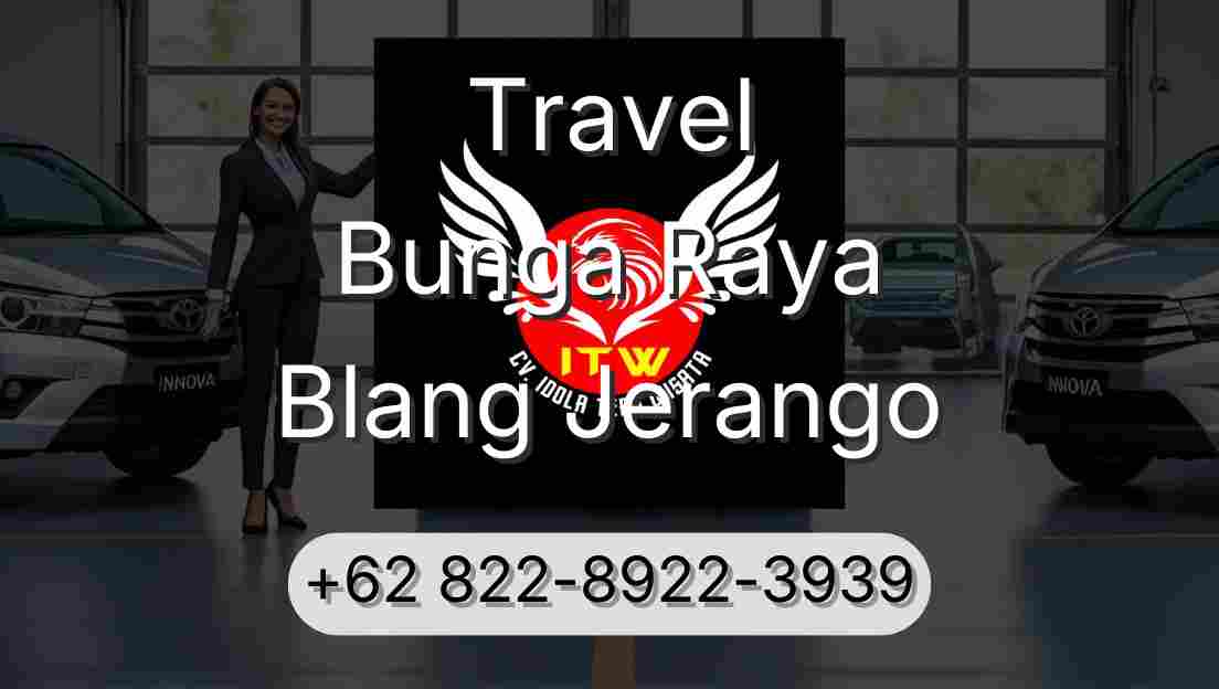 Travel Bunga Raya Blang Jerango