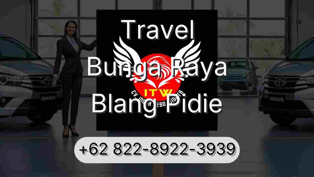 Travel Bunga Raya Blang Pidie