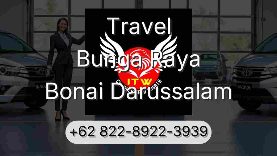 Travel Bunga Raya Bonai Darussalam