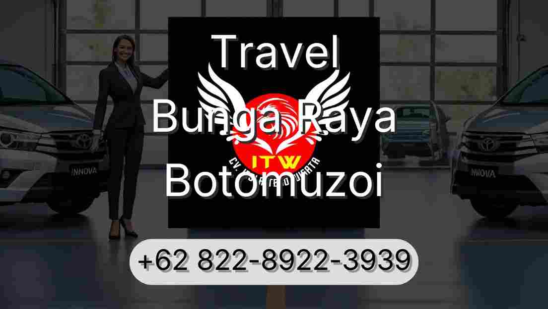 Travel Bunga Raya Botomuzoi