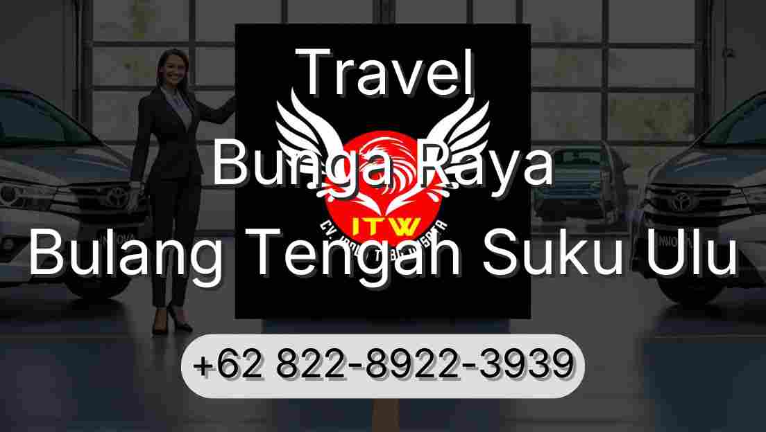 Travel Bunga Raya Bulang Tengah Suku Ulu
