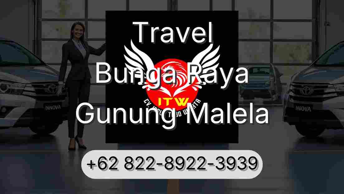 Travel Bunga Raya Gunung Malela