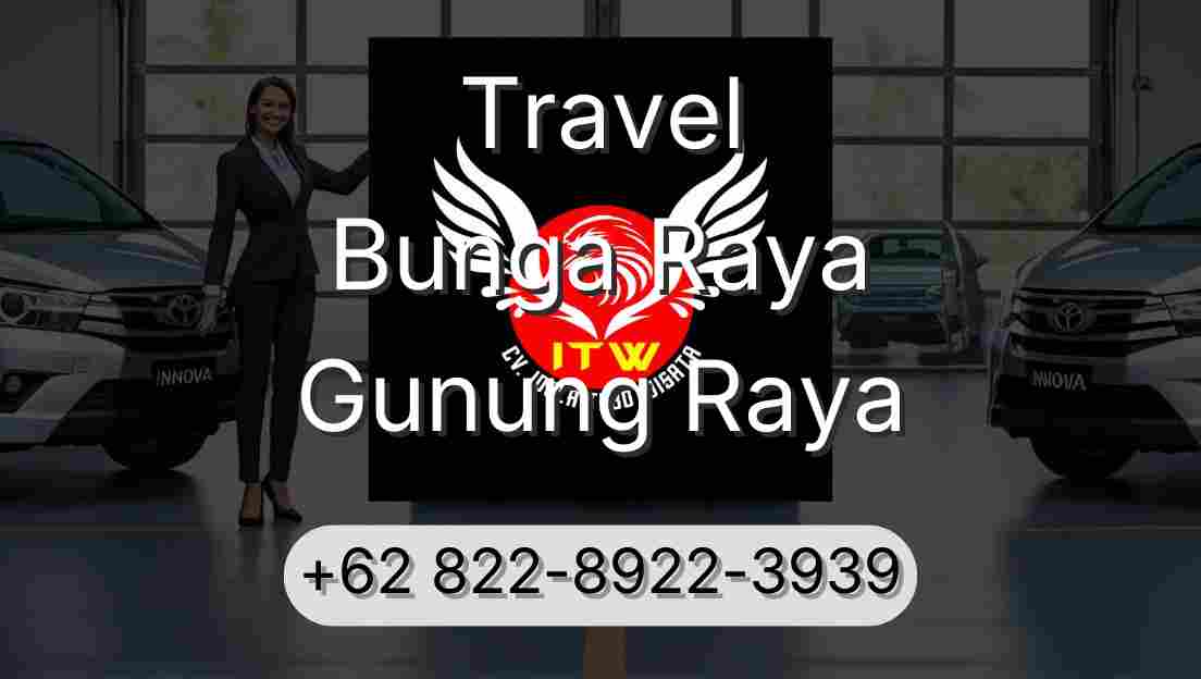 Travel Bunga Raya Gunung Raya