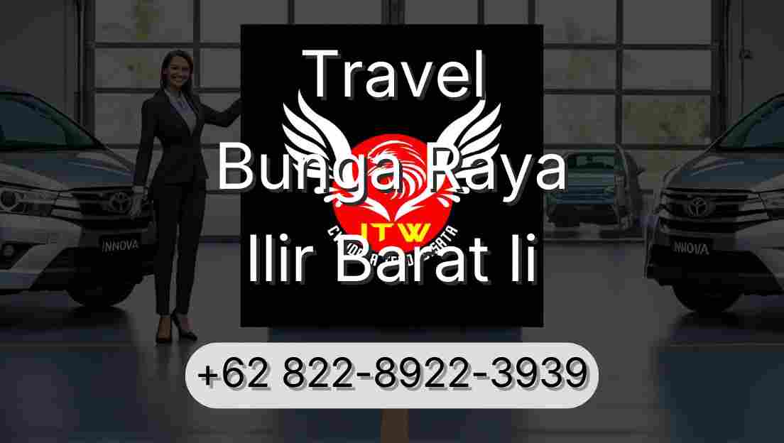 Travel Bunga Raya Ilir Barat Ii
