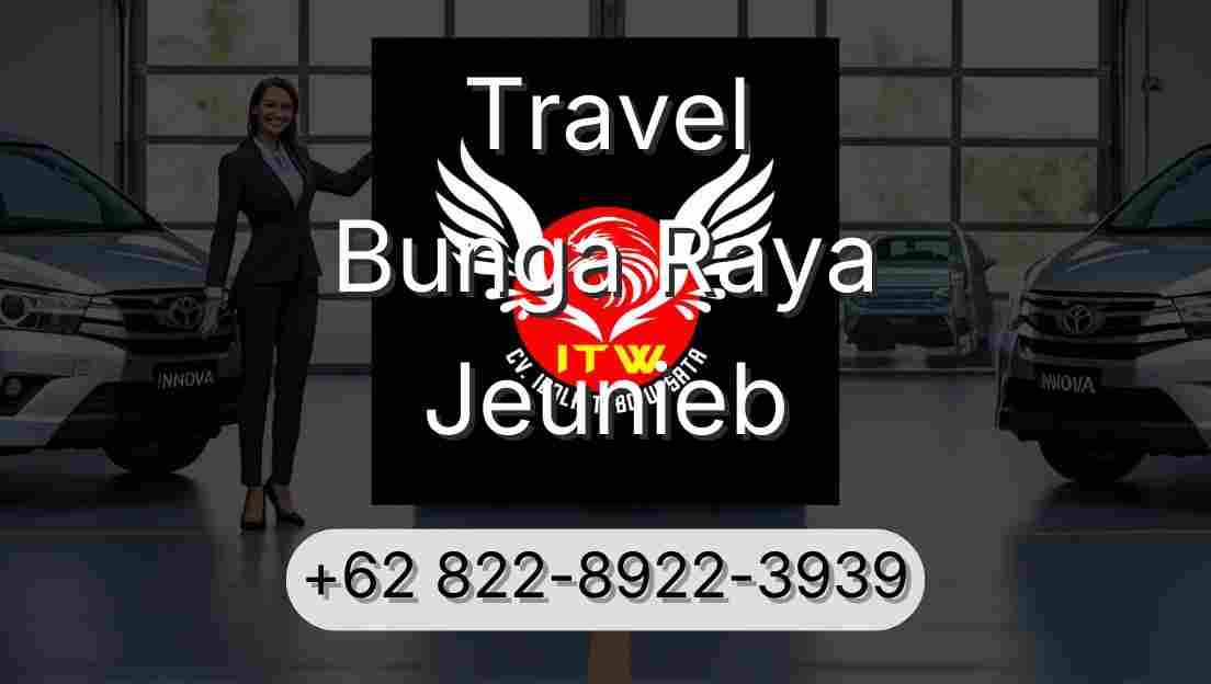 Travel Bunga Raya Jeunieb