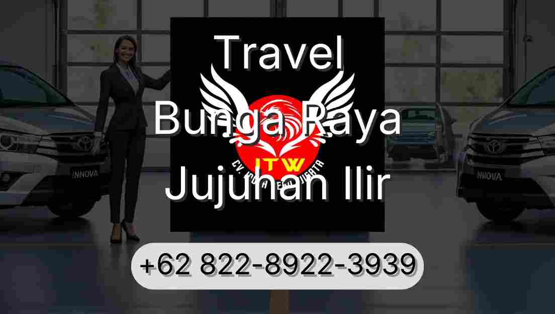 Travel Bunga Raya Jujuhan Ilir