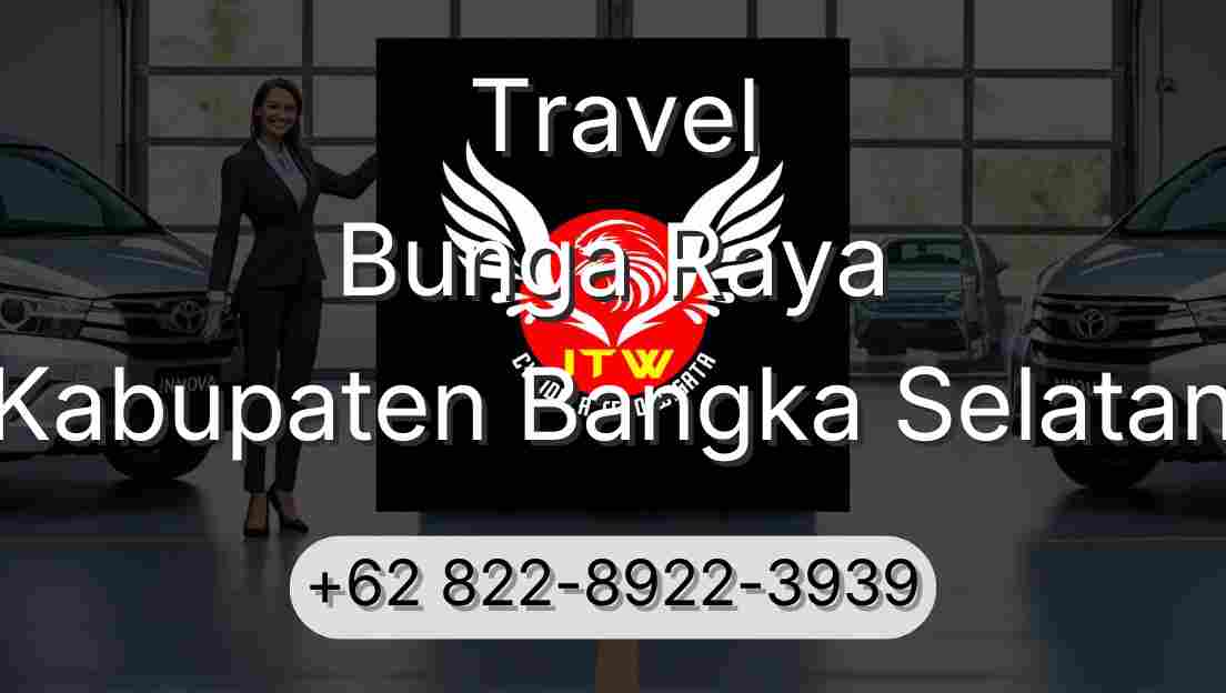 Travel Bunga Raya Kabupaten Bangka Selatan
