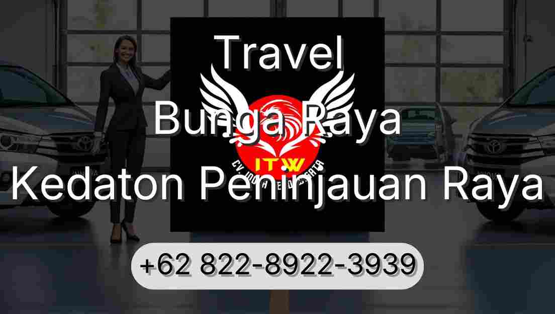 Travel Bunga Raya Kedaton Peninjauan Raya