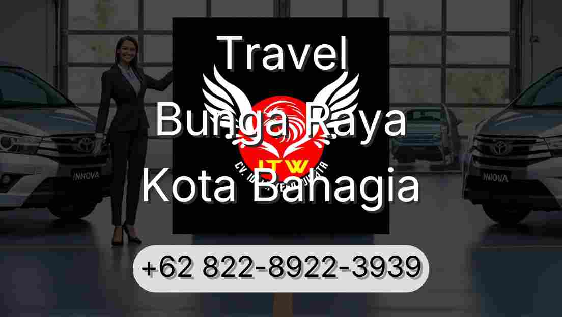 Travel Bunga Raya Kota Bahagia