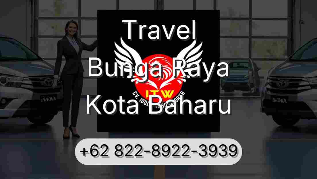 Travel Bunga Raya Kota Baharu