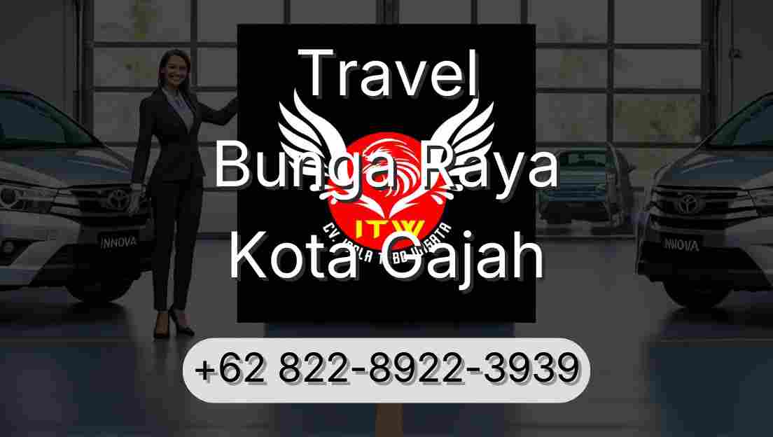 Travel Bunga Raya Kota Gajah