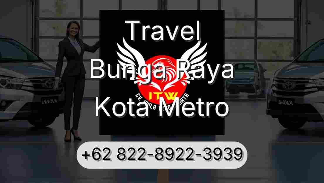 Travel Bunga Raya Kota Metro