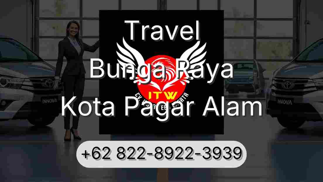 Travel Bunga Raya Kota Pagar Alam