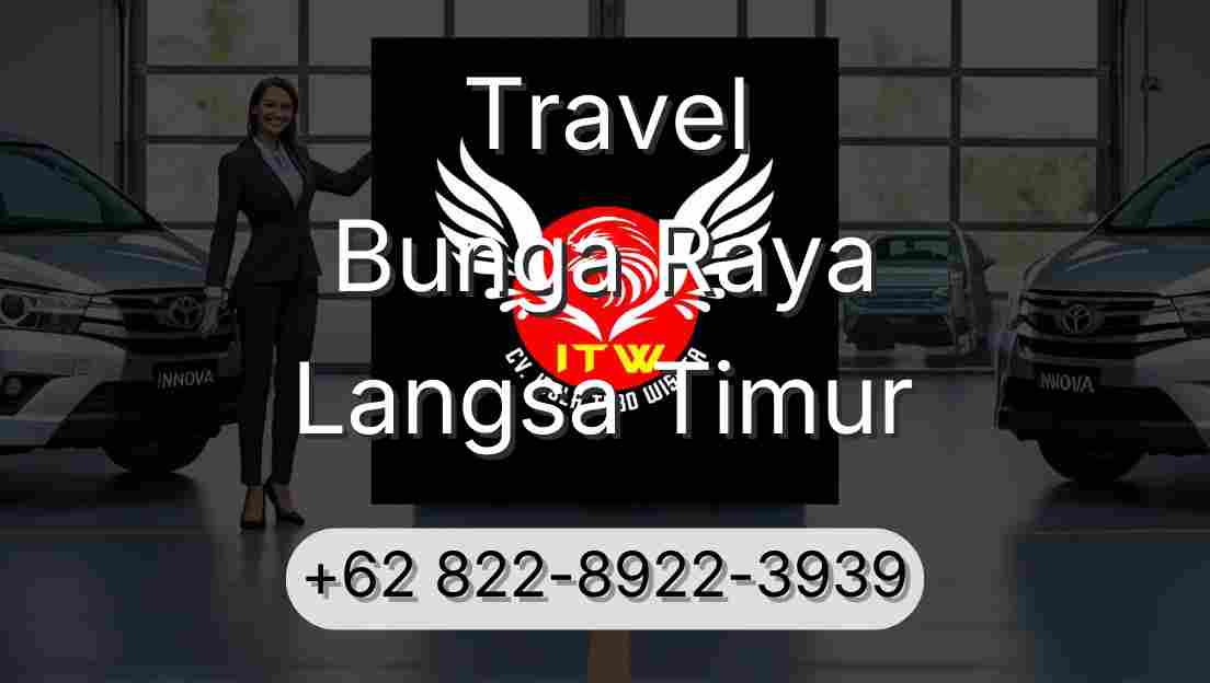 Travel Bunga Raya Langsa Timur